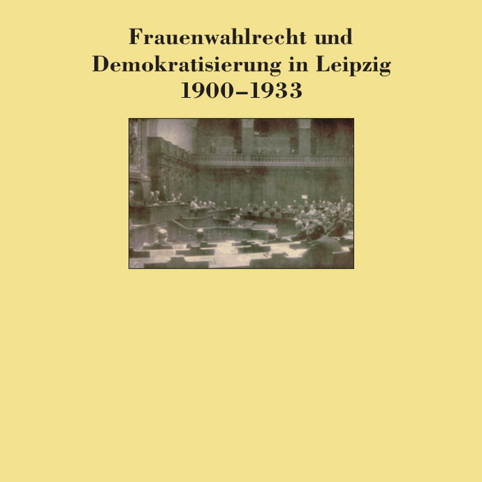 Buchcover, Band 22, Frauenwahlrecht und Demokratisierung in Leipzig 1900-1933