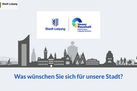 Grafik zeigt Skyline der Stadt Leipzig mit Schrift: Was wünschen Sie sich für unsere Stadt?