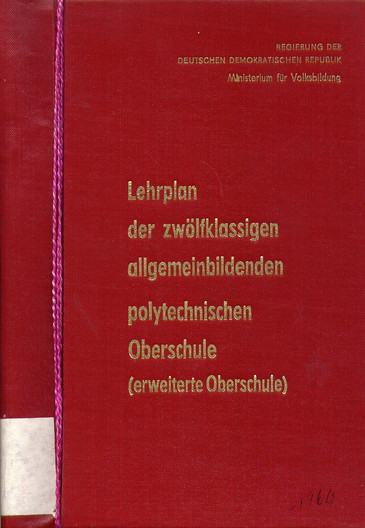 Gebundene Ausgabe eines Lehrplans der zwölfklassigen, allgemeinbildenden polytechcnischen Oberschule - erweiterten Oberschule von 1960.