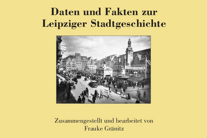Umschlagbild des Bandes "Daten und Fakten zur Leipziger Stadtgeschichte", Band 5 der Reihe "Quellen und Forschungen zur Geschichte der Stadt Leipzig".