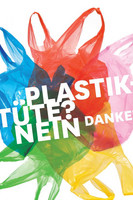 Plakat mit bunten Plastiktüten und der Aufschrift "Plastik-Tüte? Nein Danke!"