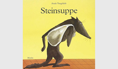 Cover des Buches Steinsuppe von Anais Vaugelade. Ein Wolf mit einem Sack über der Schulter. 